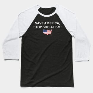 Save America Stop Socialism Baseball T-Shirt